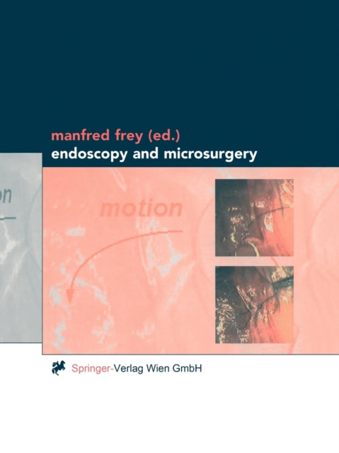 Book cover of: Endoscopy and Microsurgery. By: Manfred Frey