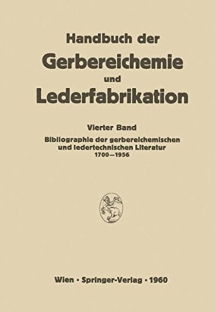 Book cover of: Bibliographie der gerbereichemischen und ledertechnischen Literatur 1700-1956. By: J.A. Sagoschen