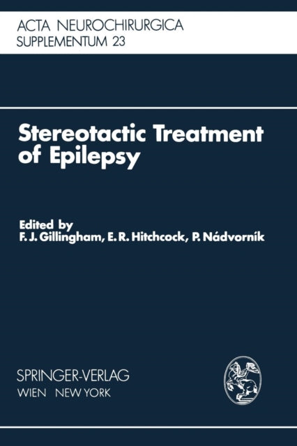 Book cover of: Stereotactic Treatment of Epilepsy. By: F. J. Gillingham