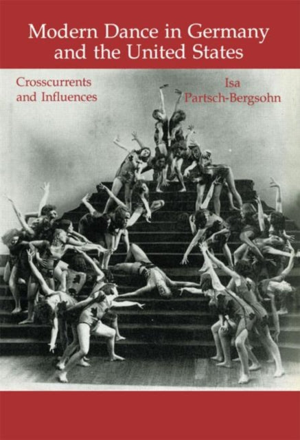 Book cover of: Modern Dance in Germany and the United States. By: Partsch-Bergsoh
