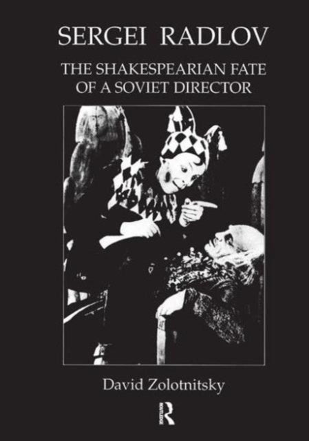 Book cover of: Sergei Radlov: The Shakespearian Fate of a Soviet Director. By: Dav Zolotnistky