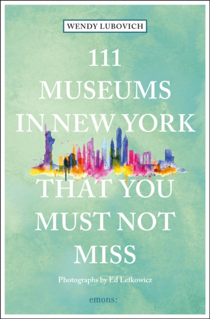 Book cover of: 111 Museums in New York That You Must Not Miss. By: W. Lubovich