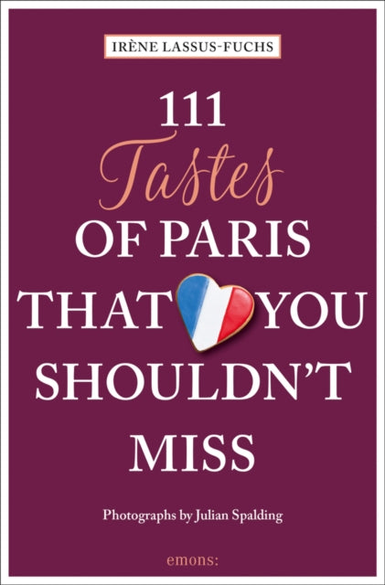 Book cover of: 111 Tastes of Paris That You Shouldn't Miss. By: Irene Lassus-Fuchs
