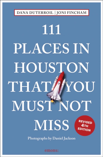 Book cover of: 111 Places in Houston That You Must Not Miss. By: Dana DuTerroil