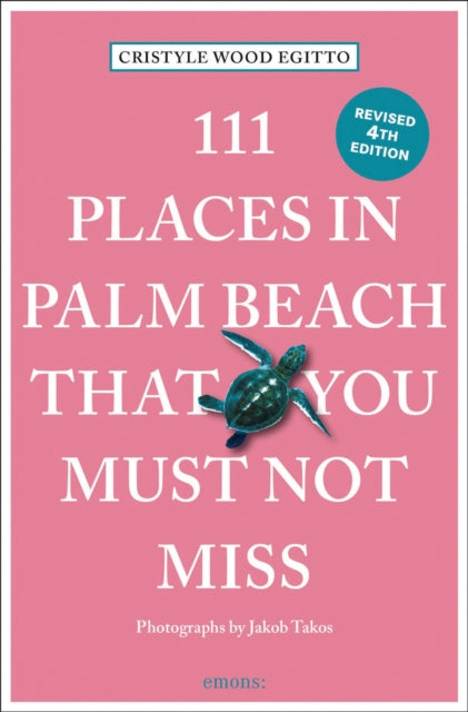 Book cover of: 111 Places in Palm Beach That You Must Not Miss. By: Jakob Takos