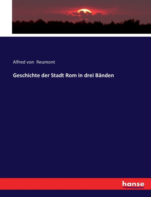 Book cover of: Geschichte der Stadt Rom in drei Banden