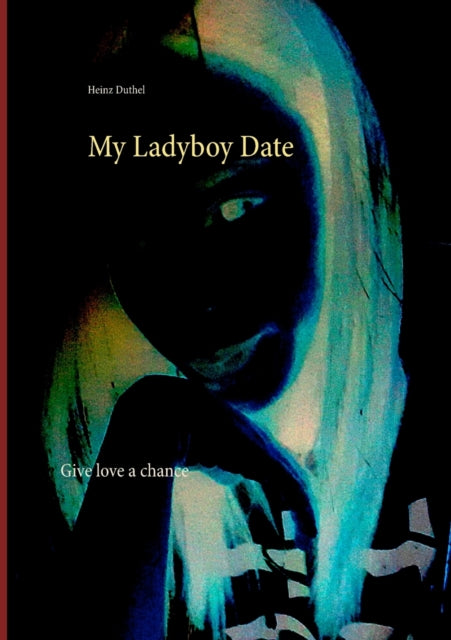 Book cover of: My Ladyboy Date. By: Heinz Duthel