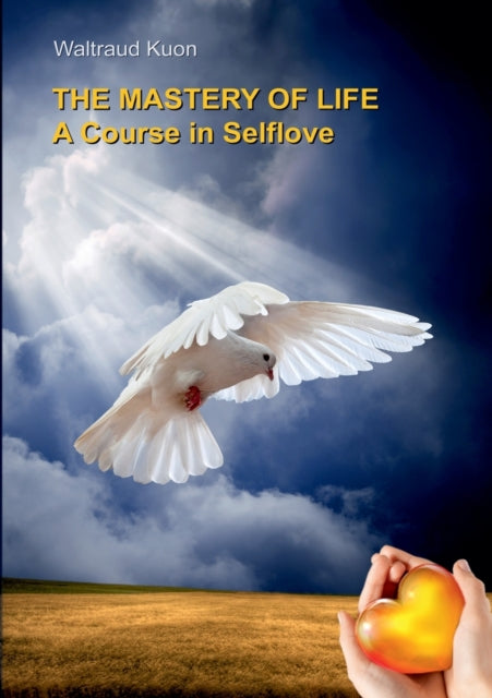 Book cover of: Mastery of Life. By: Waltraud Kuon