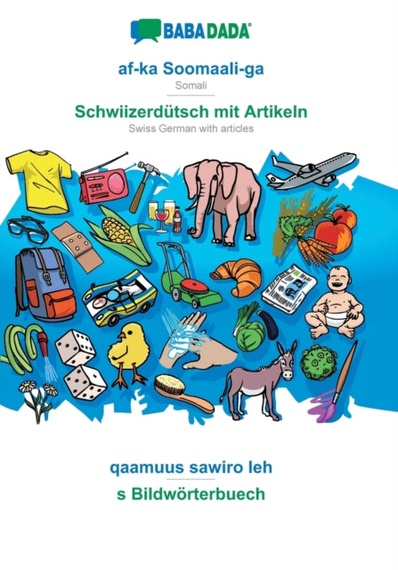 Book cover of: af-ka Soomaali-ga - Schwiizerdutsch mit Artikeln, qaamuus sawiro leh