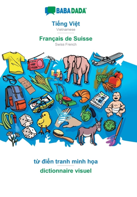 Book cover of: Tiếng Việt - Francais de Suisse, từ điển tranh minh họa