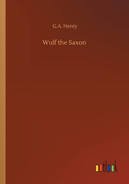 Book cover of: Wulf the Saxon