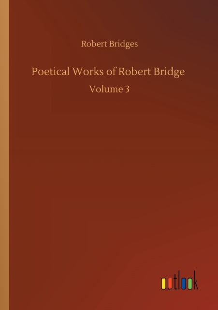 Book cover of: Poetical Works of Robert Bridge