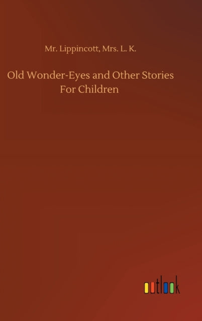 Book cover of: Old Wonder-Eyes and Other Stories For Children