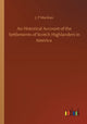 Book cover of: Historical Account of the Settlements of Scotch Highlanders in America