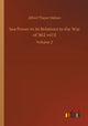 Book cover of: Sea Power in its Relations to the War of 1812 vol II