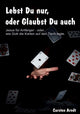 Book cover of: Lebst Du nur, oder Glaubst Du auch
