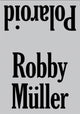 Book cover of: Robby Muller: Polaroid