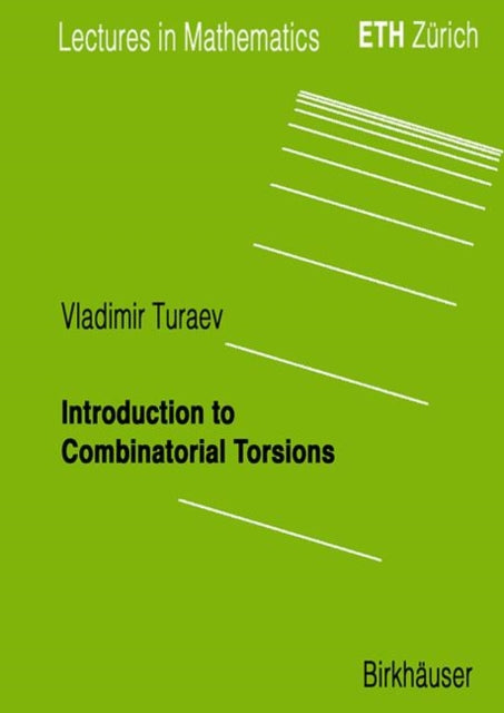 Book cover of: Introduction to Combinatorial Torsions. By: Vladimir Turaev