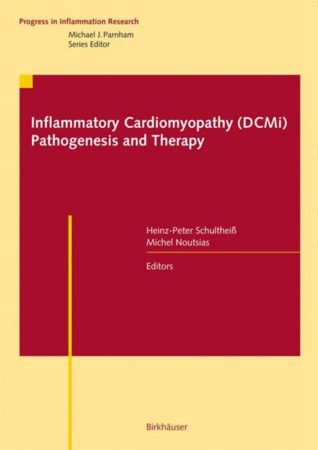Book cover of: Inflammatory Cardiomyopathy (DCMi) - Pathogenesis and Therapy. By: H.-P Schultheiss