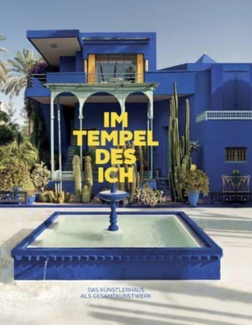 Book cover of: Im Tempel des Ich. Das Kunstlerhaus als Gesamtkunstwerk (German edition). By: Margot Th Brandlhuber