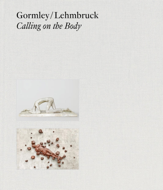 Book cover of: Gormley / Lehmbruck (Bilingual editon). By: Antony Gormley