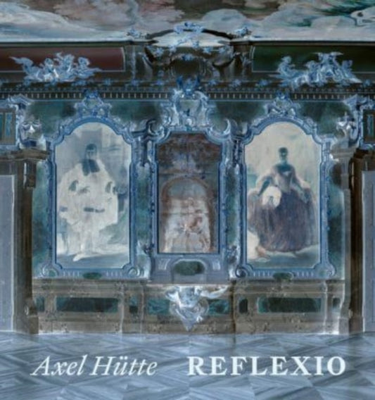 Book cover of: Axel Hutte: Reflexio. By: Hans-Jörg Reisch