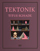 Book cover of: Titus Schade (Bilingual edition). By: Konschthal Esch