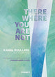 Book cover of: There Where You Are Not: Selected Writings by Kamal Boullata. By: Finbarr Barry Flood