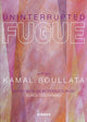 Book cover of: Uninterrupted Fugue. By: Bucru Dogramaci