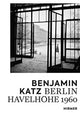 Book cover of: Benjamin Katz: Berlin Havelhohe 1960. By: Barbara Engelbach