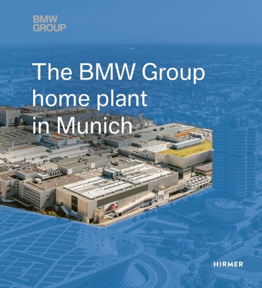 Book cover of: BMW Group Home Plant in Munich. By: Andreas Hemmerle