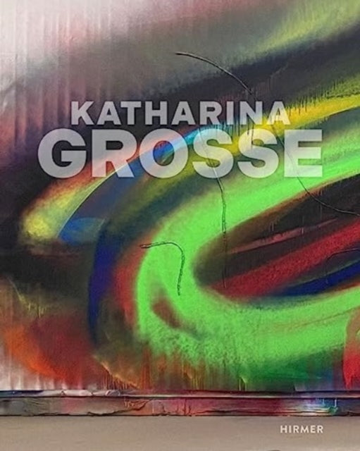 Book cover of: Katharina Grosse. By: Klaus Albrecht Schröder