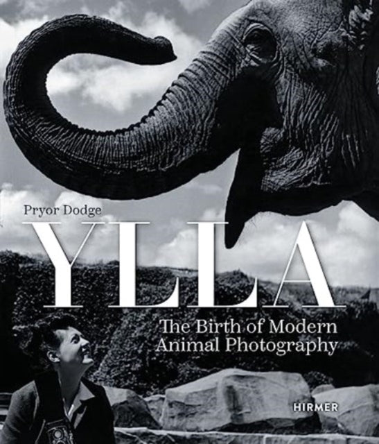 Book cover of: Ylla: The Birth of Modern Animal Photography. By: Pryor Dodge