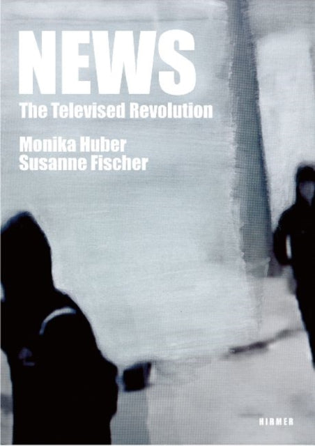 Book cover of: News – The Televised Revolution