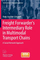 Book cover of: Freight Forwarder's Intermediary Role in Multimodal Transport Chains. By: Hans-Joachim Schramm