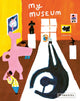 Book cover of: My Museum. By: Joanne Liu