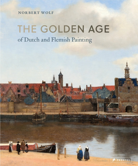 Book cover of: Golden Age of Dutch and Flemish Painting. By: Norbert Wolf