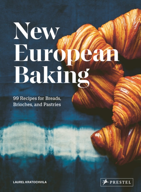 New European Baking, 99 Recipes for Breads, Brioches and Pastries 9783791388397 Laurel Kratochvila