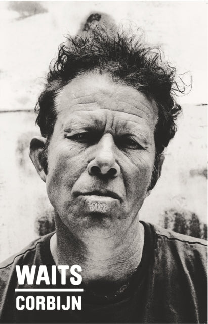 Book cover of: Waits/Corbijn '77-'11
