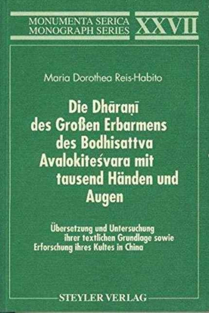 Book cover of: Die Dharani des Großen Erbarmens des Boddhisatva Avalokitesvara mit tausend Handen und Augen. Ubersetzung und Untersuchung ihrer textlichen Grundlage sowie