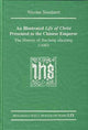 Book cover of: Illustrated Life of Christ Presented to the Chinese Emperor. By: N. Standaert