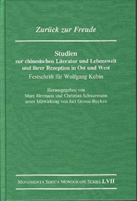 Book cover of: Zuruck zur Freude. Studien zur chinesischen Literatur und Lebenswelt und ihrer Rezeption in Ost und West. By: Marc Hermann