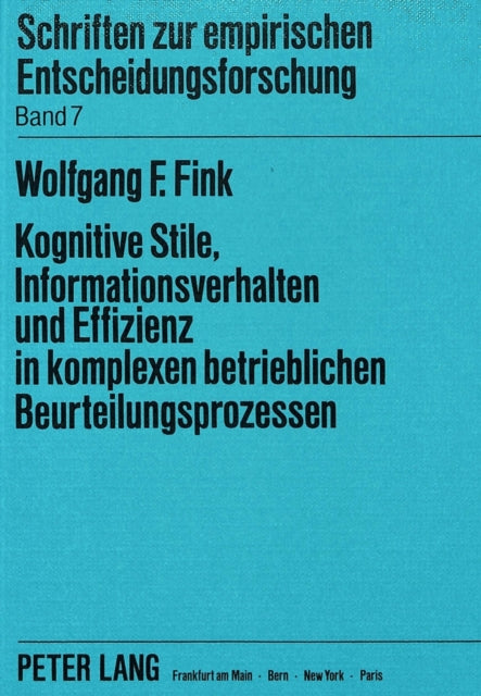 Book cover of: Kognitive Stile, Informationsverhalten und Effizienz in komplexen betrieblichen Beurteilungsprozessen