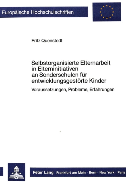 Book cover of: Selbstorganisierte Elternarbeit in Elterninitiativen an Sonderschulen fuer entwicklungsgestoerte Kinder