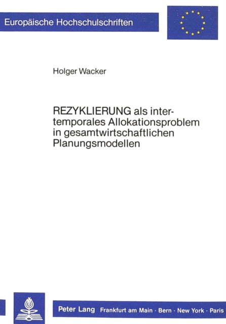 Book cover of: «Rezyklierung» als intertemporales Allokationsproblem in gesamtwirtschaftlichen Planungsmodellen