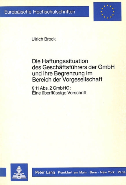 Book cover of: Die Haftungssituation des Geschaeftsfuehrers der GmbH und ihre Begrenzung im Bereich der Vorgesellschaft