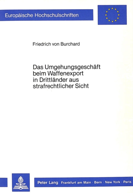 Book cover of: Das Umgehungsgeschaeft beim Waffenexport in Drittlaender aus strafrechtlicher Sicht