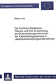 Book cover of: Die Portfolio-Selektions-Theorie und ihre Anwendung als Entscheidungsinstrument  der Kapitalanlageplanung in Lebensversicherungsunternehmen