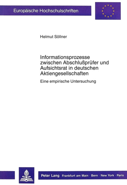 Book cover of: Informationsprozesse zwischen Abschlusspruefer und Aufsichtsrat in deutschen Aktiengesellschaften
