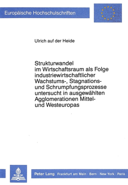 Book cover of: Strukturwandel im Wirtschaftsraum als Folge industriewirtschaftlicher Wachstums-, Stagnations- und Schrumpfungsprozesse